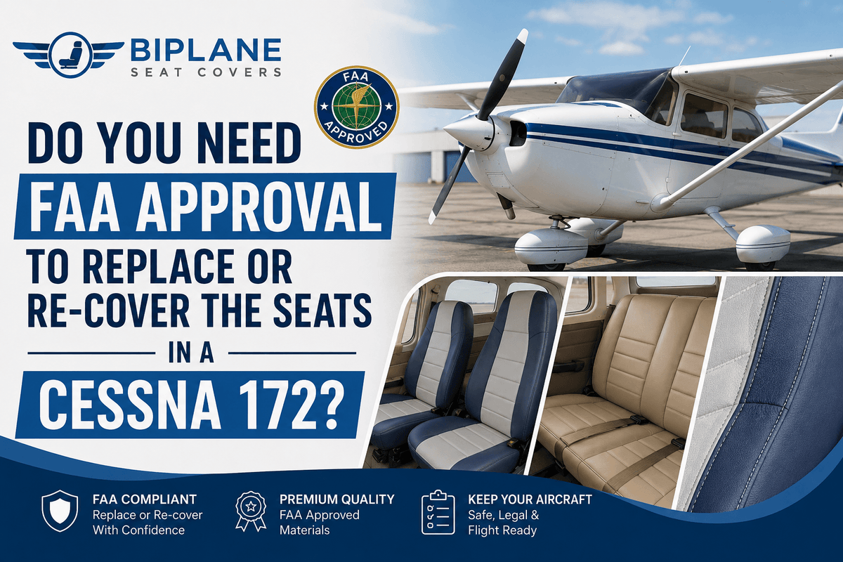 Do You Need FAA Approval to Replace or Re-Cover the Seats in a Cessna 172?